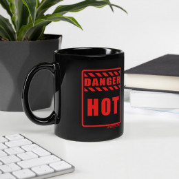DANGER - HOT - Black Glossy Mug
