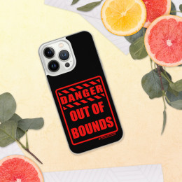 DANGER - Out of Bounds - iPhone Case